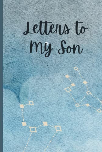 Letters to My Son: A Memory Keepsake Journal with 42 Prompts from Parents to Son. A Thoughtful Gift for Mothers, Fathers, Parents and Mom and Dad to Be. Write Now, Read Later, Treasure Forever. - 4812