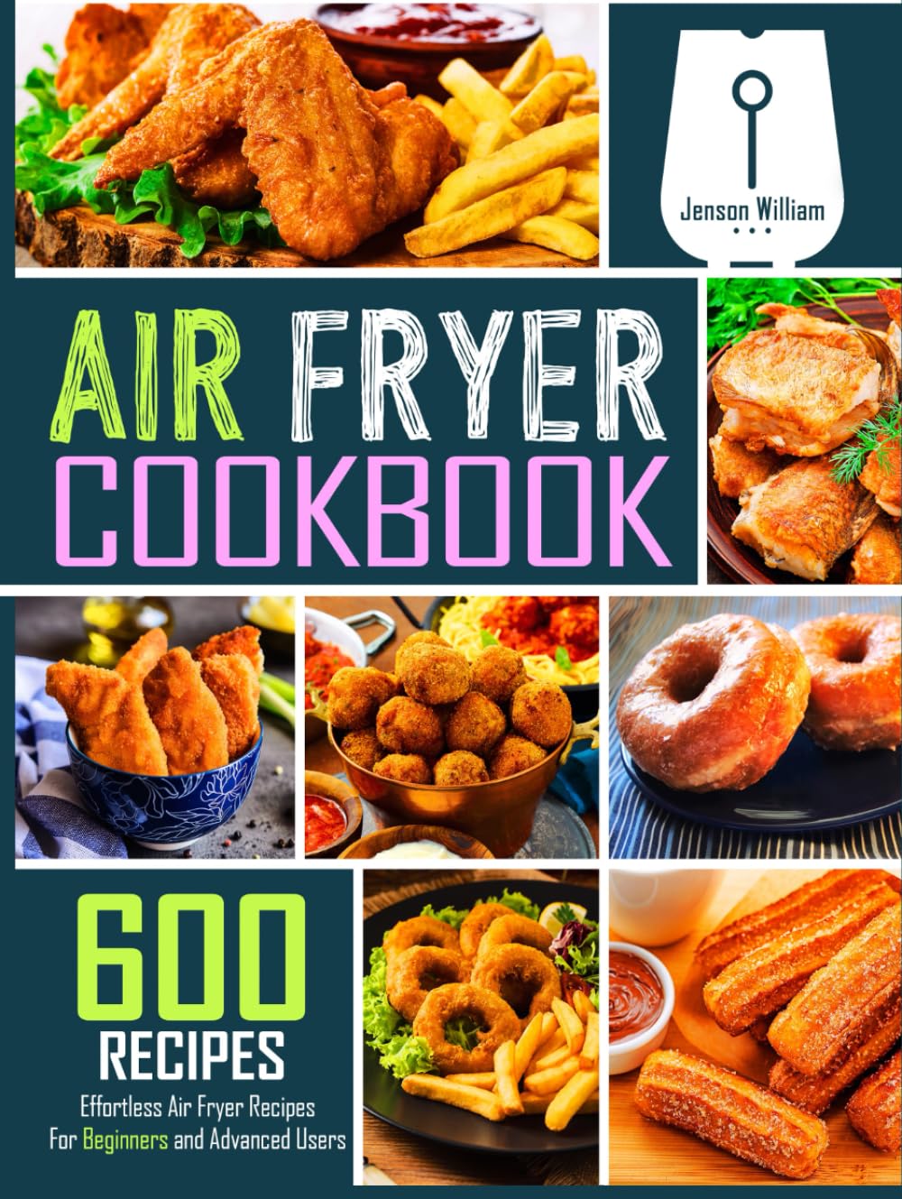 Air Fryer Cookbook: 600 Effortless Air Fryer Recipes for Beginners and Advanced Users - 3246