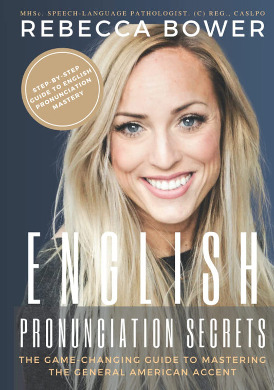 English Pronunciation Secrets: The Game-Changing Guide to Mastering the General American Accent - 5382