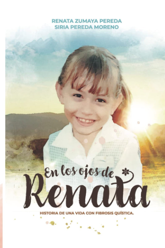 En los ojos de Renata: Historia de una vida con fibrosis quística. (Spanish Edition)
