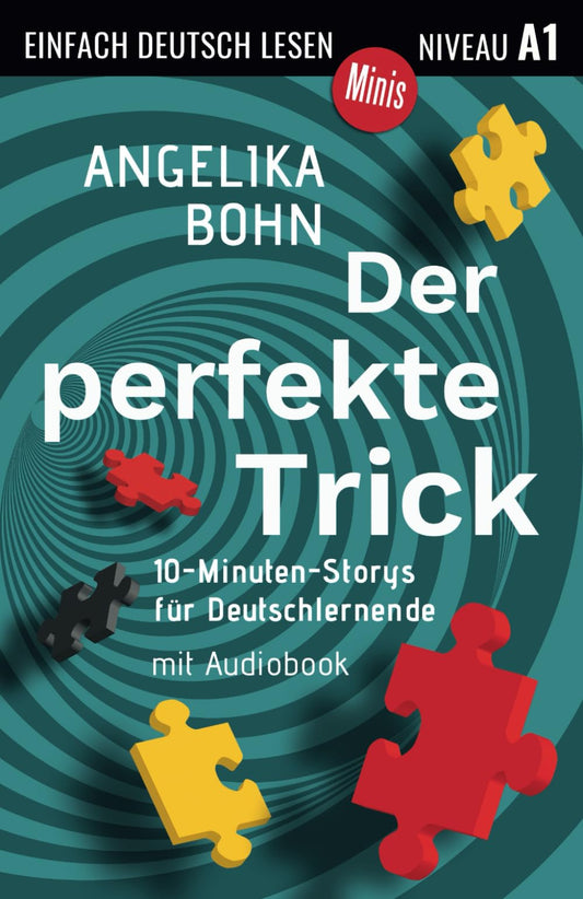 Der perfekte Trick: 10-Minuten-Storys für Deutschlernende, Niveau A1 (Einfach Deutsch lesen Minis) (German Edition) - 2677