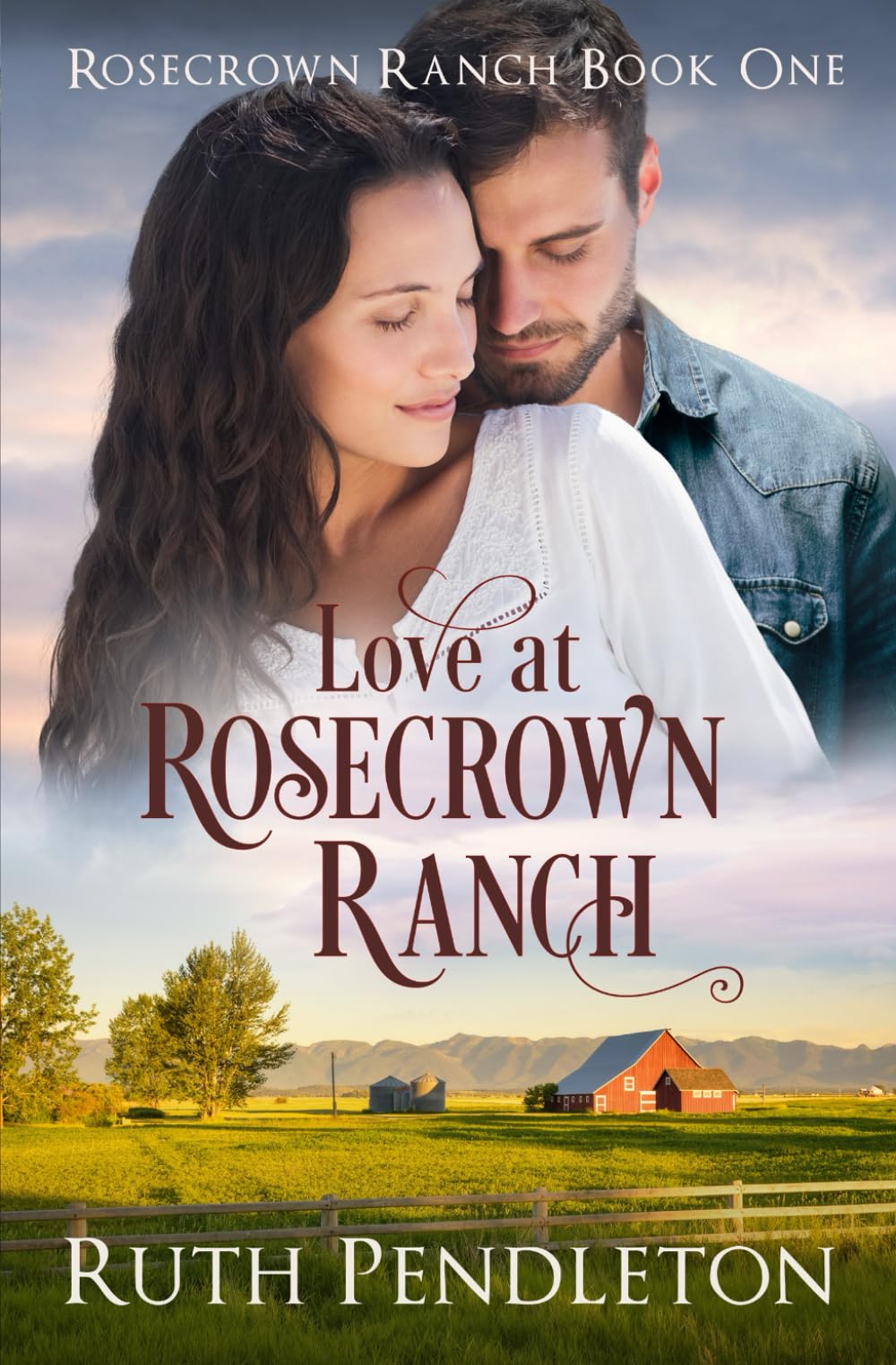 Love At Rosecrown Ranch: Rosecrown Ranch Book One