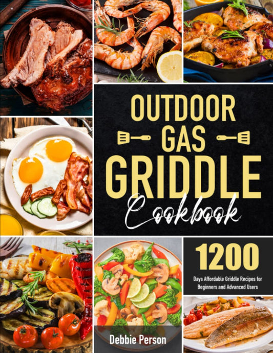 Outdoor Gas Griddle Cookbook: 1200 Days Affordable Griddle Recipes for Beginners and Advanced Users - 6877