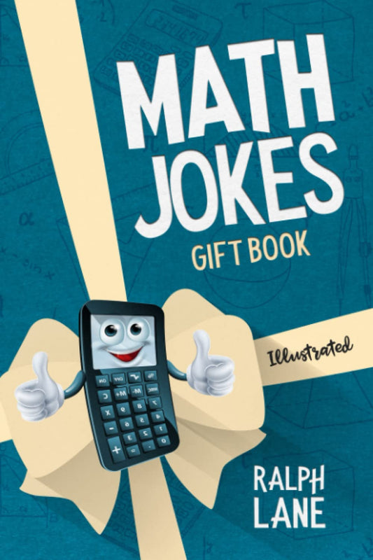 Math Jokes: Gift Book for Kids, Teachers, Friends and Family (Gift Books by Ralph Lane) - 3071