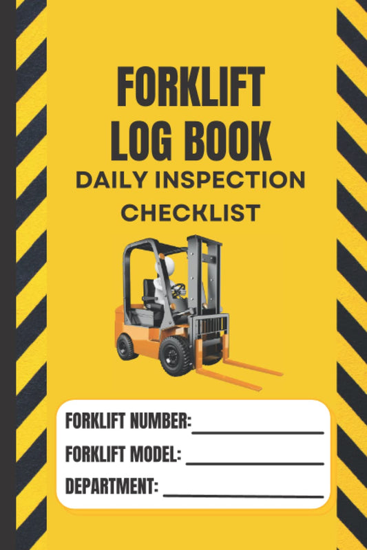 Forklift Log Book with Daily Inspection Checklist: Maintenance and Safety Forklift Operator Inspection Checklist Logbook - 6620