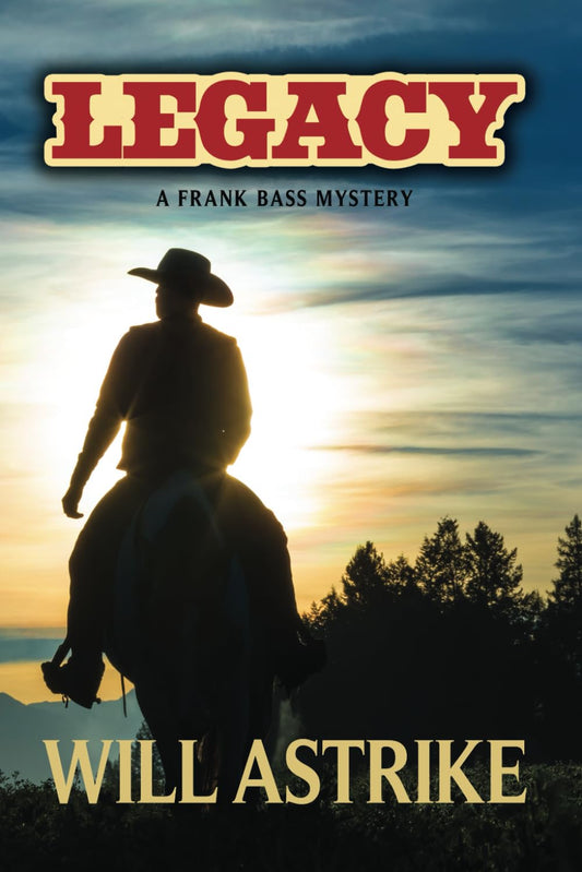 Legacy: A Frank Bass Novel (The Frank 'Buffalo Robe' Bass Series)