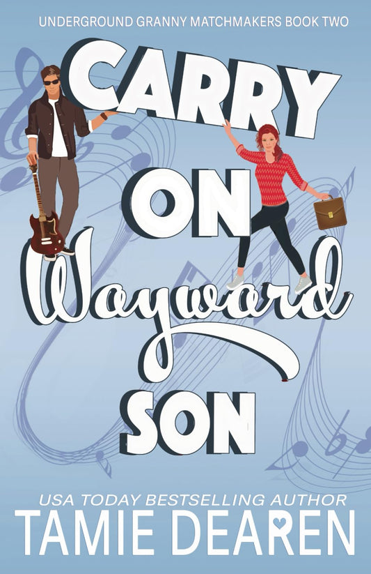 Carry On Wayward Son: A Sweet Romantic Comedy (Underground Granny Matchmakers)