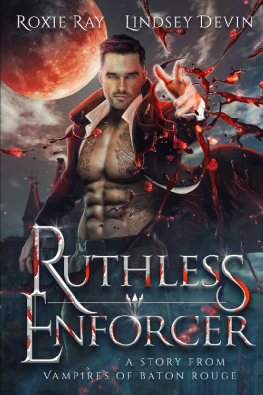 Ruthless Enforcer: A Paranormal Vampire Romance (Vampires Of Baton Rouge)