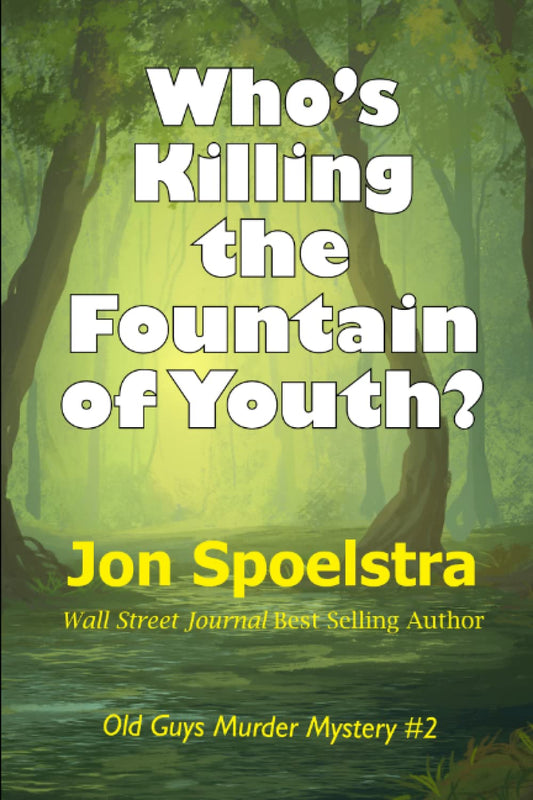 Who's Killing the Fountain of Youth?: (Old Guys Murder Mystery #2)
