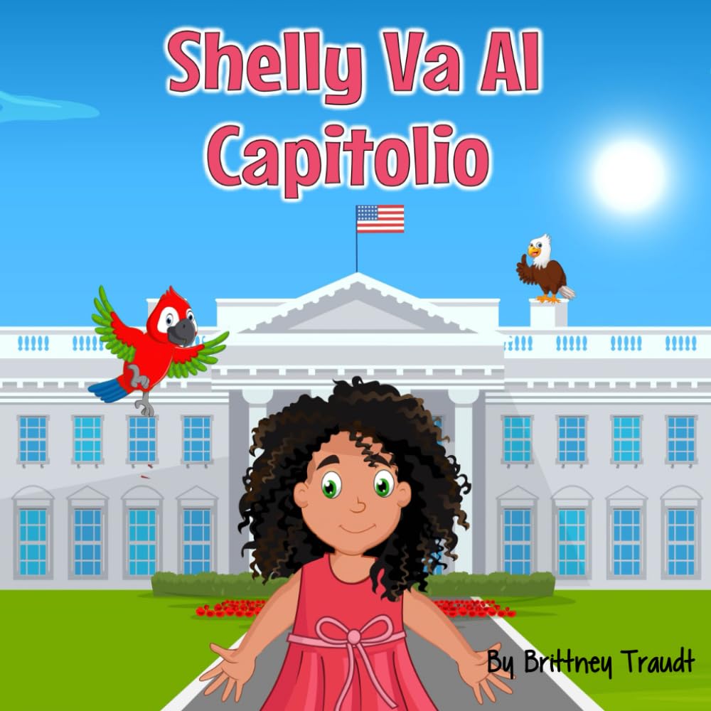 Shelly Va Al Capitolio (Shelly Goes to The Capitol Spanish Edition) (Aventuras de Shelly y Coco)