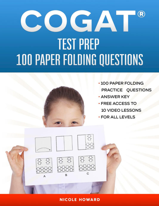 COGAT® TEST PREP 100 PAPER FOLDING QUESTIONS: 100 Paper Folding Practice Questions, Answer Key, Free access to 10 Video Lessons, For All Levels. - 443