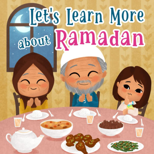 Let's Learn More About Ramadan: Islamic Book For Kids: Introduction To Fasting & The Holy Month of Ramadhan: Islam For Beginners (Books For Muslim Kids) - 6454
