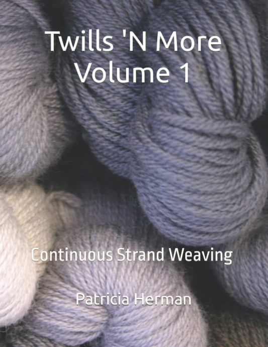Twills 'N More Volume 1: Continuous Strand Weaving - 4214
