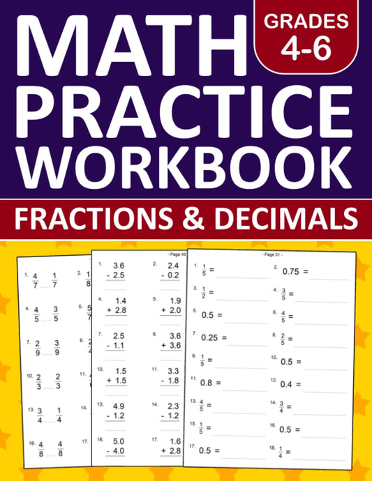 Fractions and Decimals Math Workbook For Grades 4-6: Fractions and Decimals Math Practice Workbook For 4th,5th, and 6th Grades With More Than 800 ... Exercises Book For Homeschool or Classroom - 366