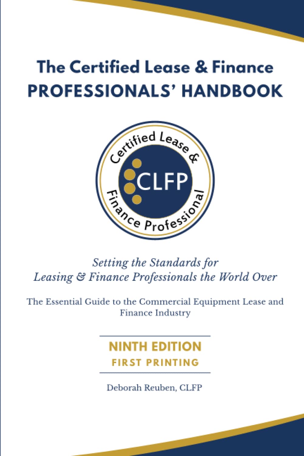 The Certified Lease & Finance Professionals' Handbook: Setting the Standards for Leasing & Finance Professionals the World. Over