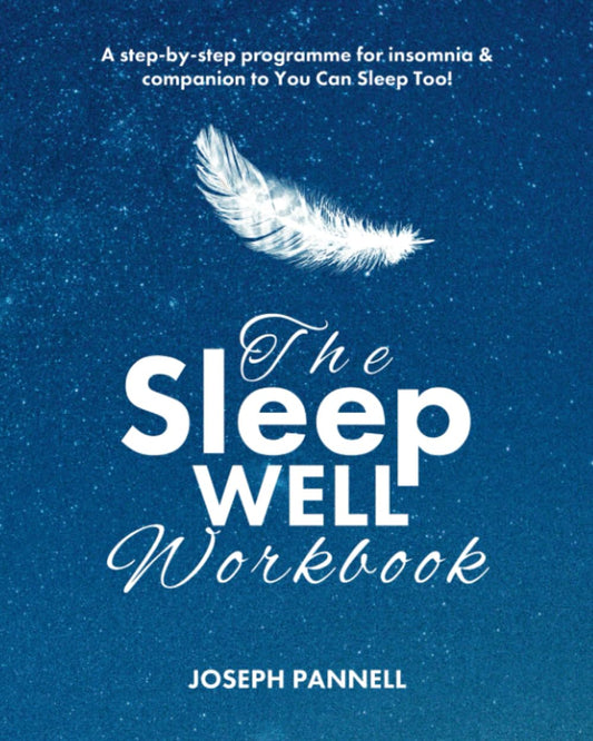 The Sleep Well Workbook: A step-by-step programme for insomnia & companion to You Can Sleep Too! - 1821