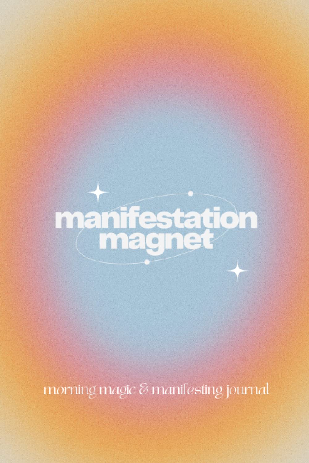 Manifestation Magnet: Daily Morning Journal | Manifestation, Gratitude, & Law of Attraction Guided Prompts | Manifest Your Dream Life | 120 Pages - 5203
