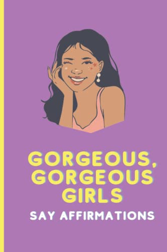 Gorgeous, Gorgeous Girls Say Affirmations - 2629