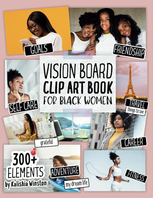 Vision Board Clip Art Book for Black Women: Create Powerful Vision Boards from 300+ Inspiring Pictures, Words and Affirmation Cards (Vision Board Magazines) (Vision Board Supplies) - 8618