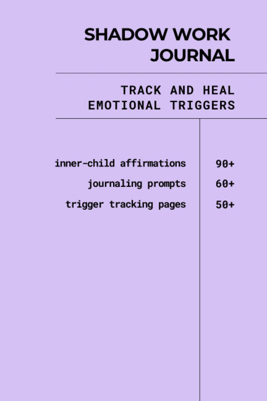 Shadow Work Journal: Track and Heal Emotional Triggers, 60+ Journal Prompts, 90+ Trigger Tracking Pages, 100+ Inner Child Affirmations - 1144
