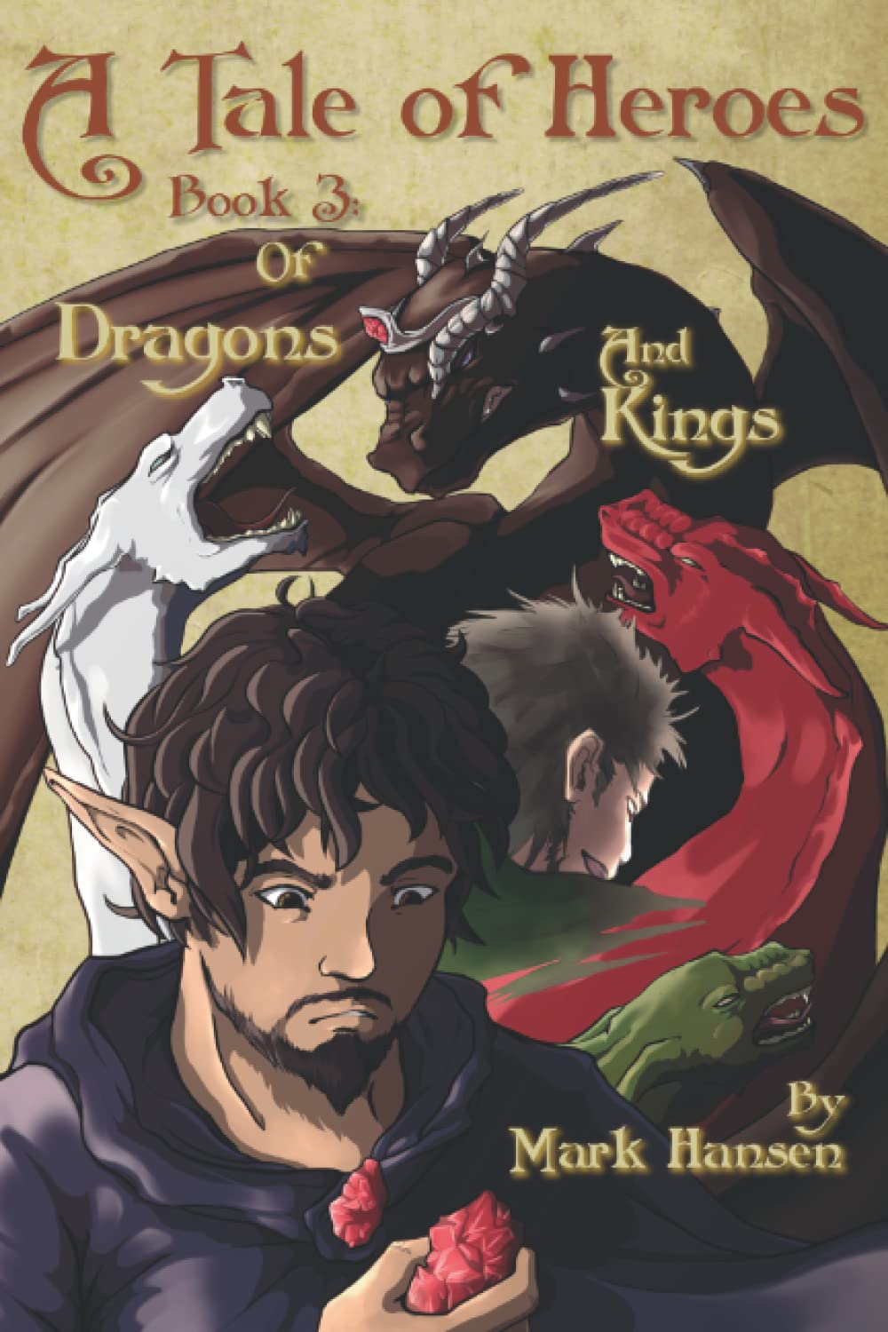 A Tale of Heroes - Book 3: Of Dragons and Kings:: An Adventure in the Hero's Tale world of Wynne (A Tale of Heroes - Adventures in the Land of Wynne)