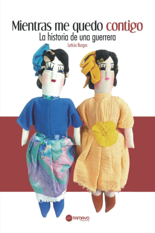 Mientras me quedo contigo: La historia de una guerrera (Spanish Edition)