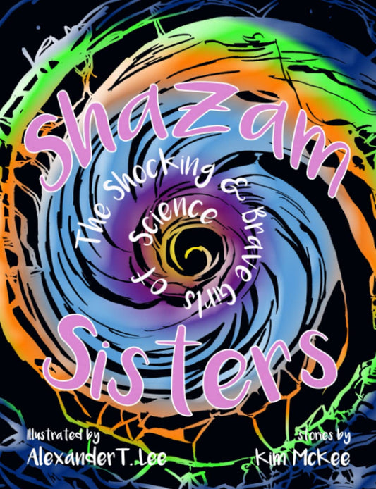 Shazam Sisters: The Shocking and Brave Girls of Science