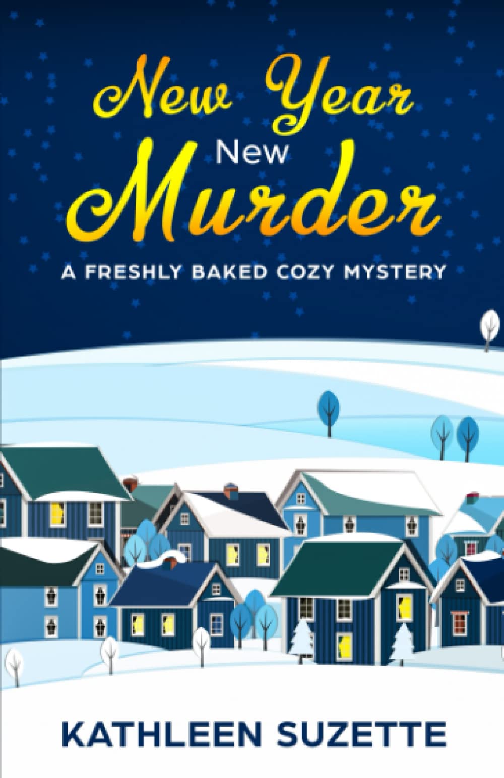 New Year, New Murder: A Freshly Baked Cozy Mystery