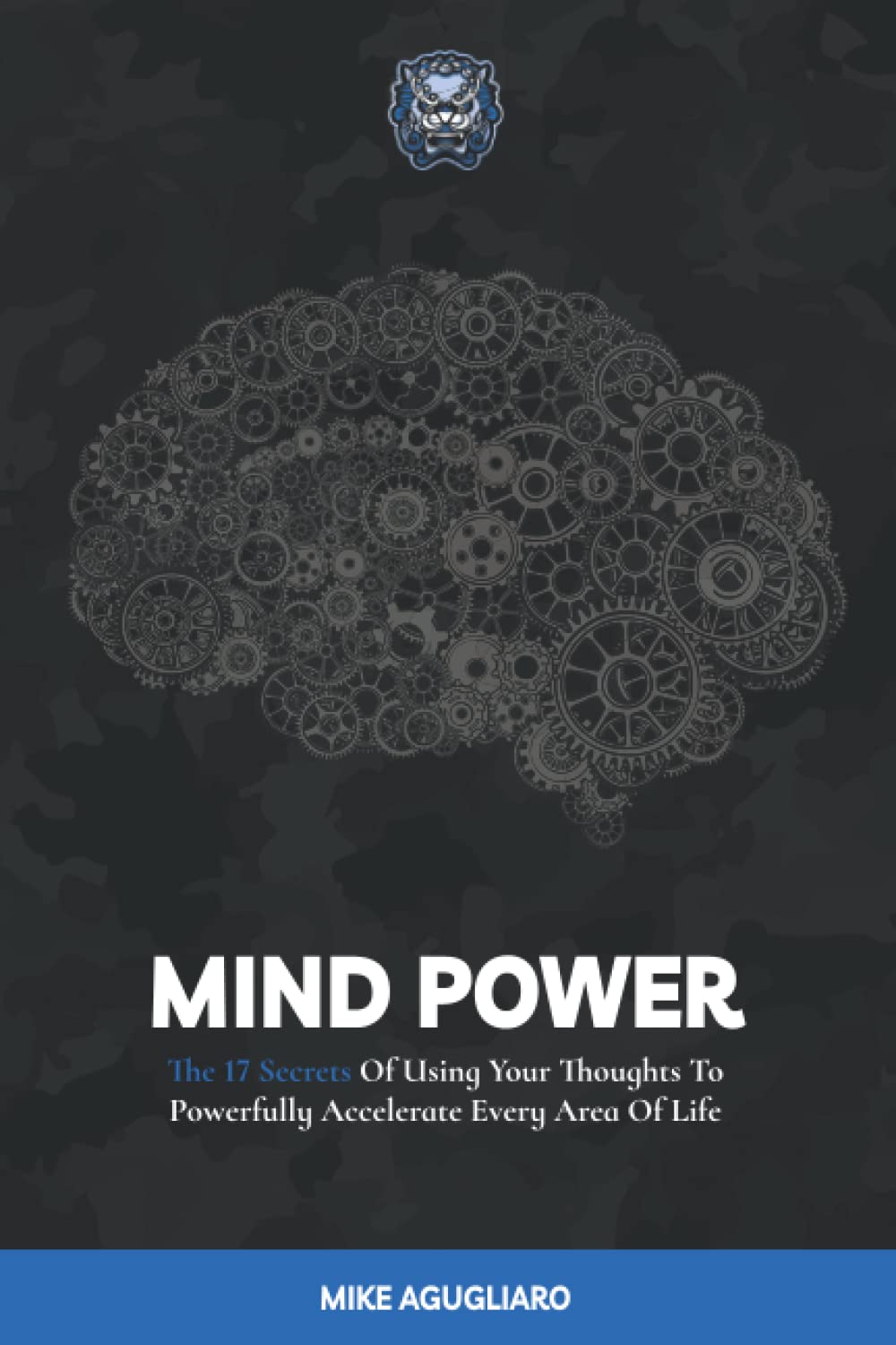 Mind Power: The 17 Secrets Of Using Your Thoughts To Powerfully Accelerate Every Area Of Life - 9192