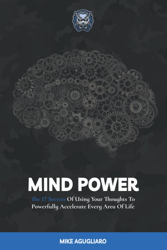 Mind Power: The 17 Secrets Of Using Your Thoughts To Powerfully Accelerate Every Area Of Life - 9192