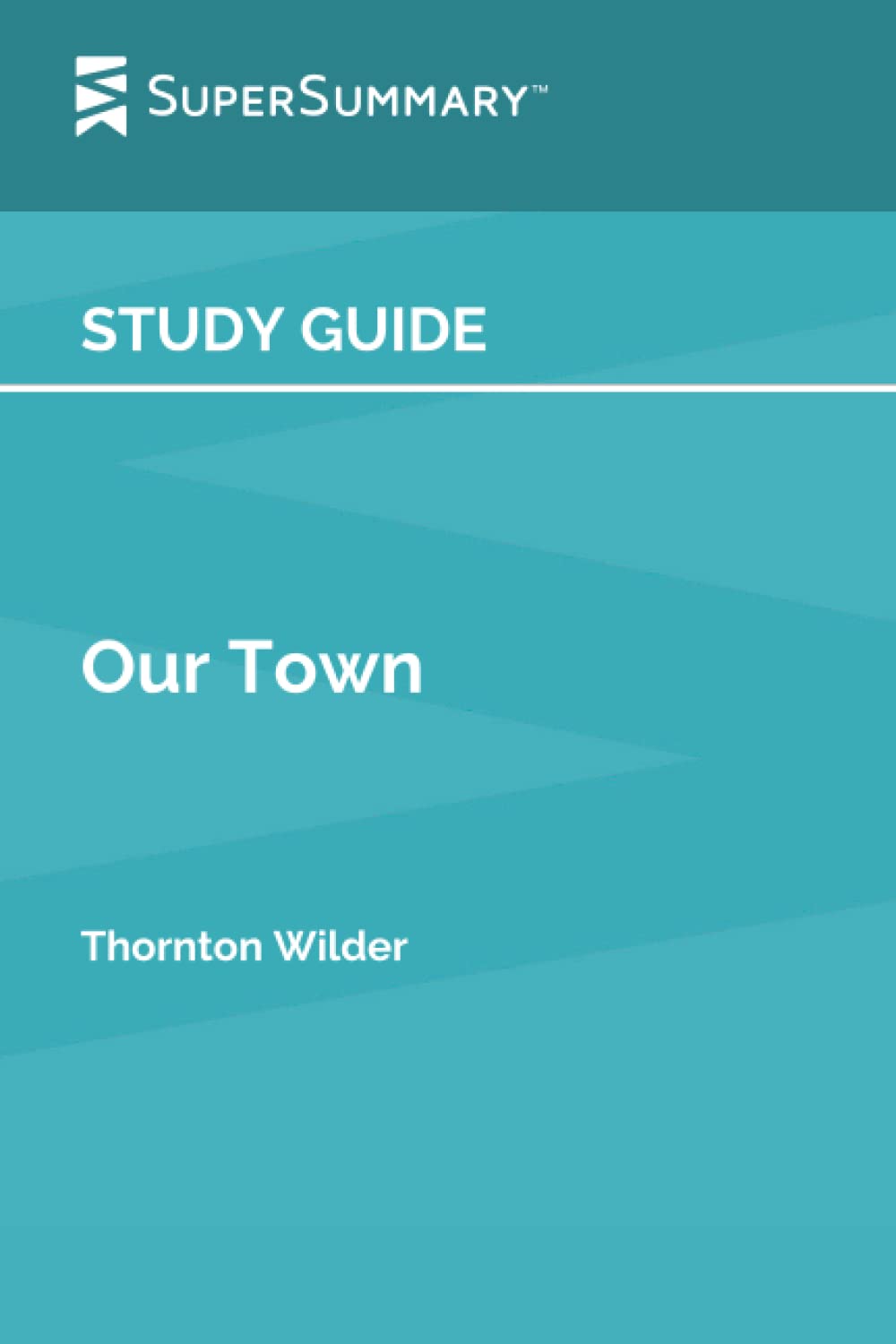 Study Guide: Our Town by Thornton Wilder (SuperSummary) - 8208