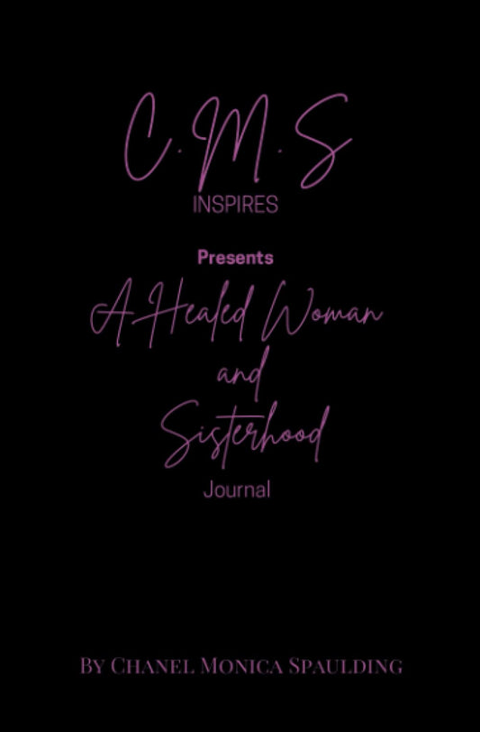 C.M.S Inspires "A Healed Woman's Journal": A Healed Woman and Sisterhood
