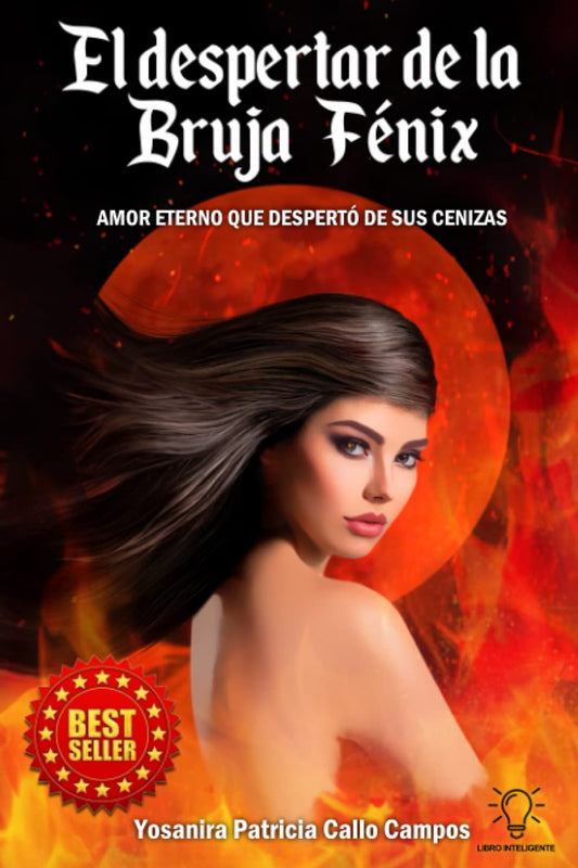 El Despertar de la Bruja Fénix: Amor Eterno que Despertó de sus Cenizas (Lilith el origen del mal) (Spanish Edition)