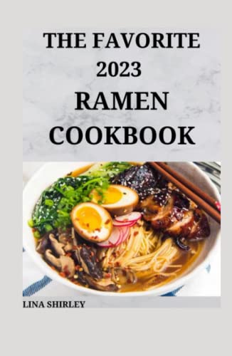 The Favorite 2023 Ramen Cookbook: 185+ Easy And Modern Recipes Made Simple - 8884