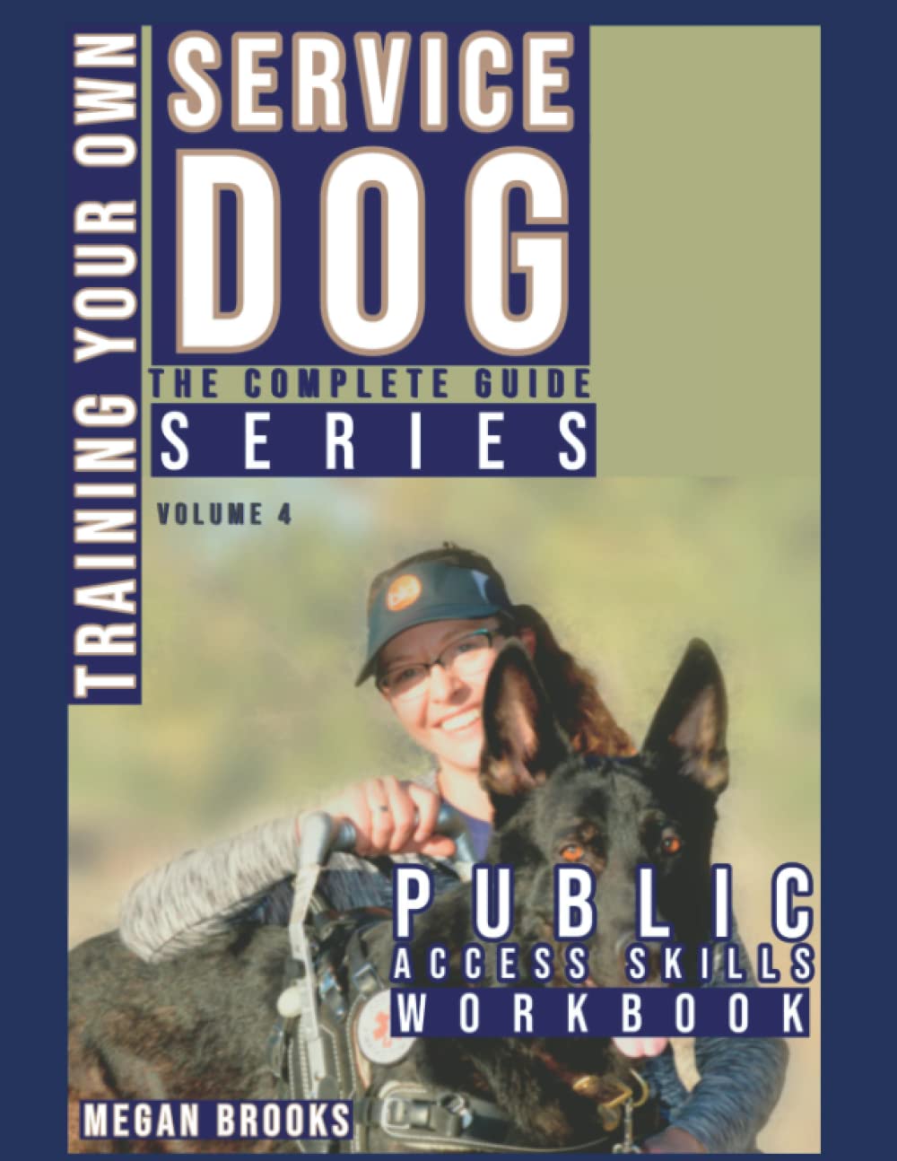 Training Your Own Service Dog Series: Public Access Skills Workbook (Training your Own Service Dog: The Complete Guide Series)