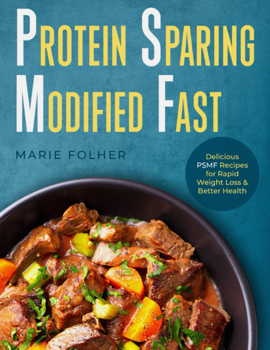 Protein Sparing Modified Fast: Delicious PSMF Recipes for Rapid Weight Loss & Better Health - 3490