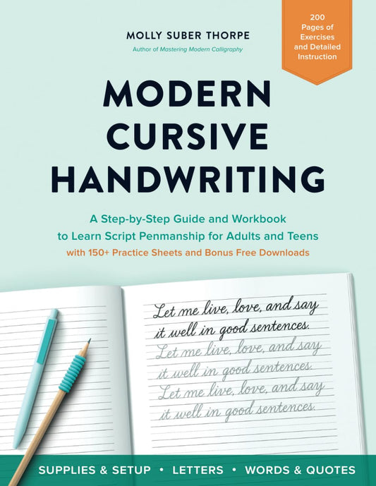 Modern Cursive Handwriting: A Step-by-Step Guide and Workbook to Learn Script Penmanship for Adults and Teens with 150+ Practice Sheets and Bonus Downloads - 6668