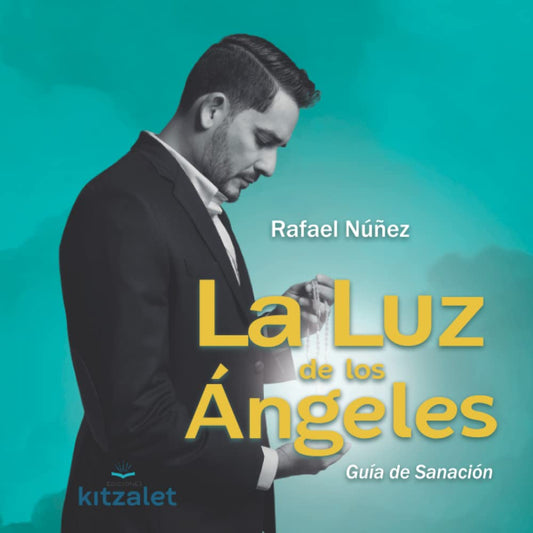 La Luz de los Ángeles: Guía de Sanación (Spanish Edition)
