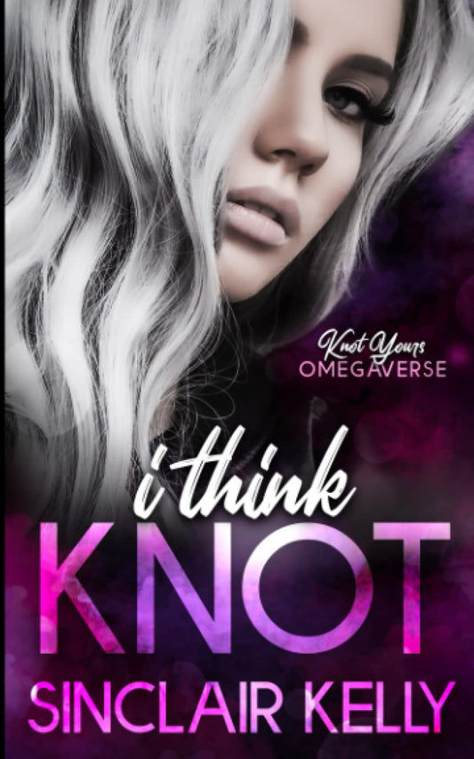 I Think Knot (Knot Yours Omegaverse) - 1874