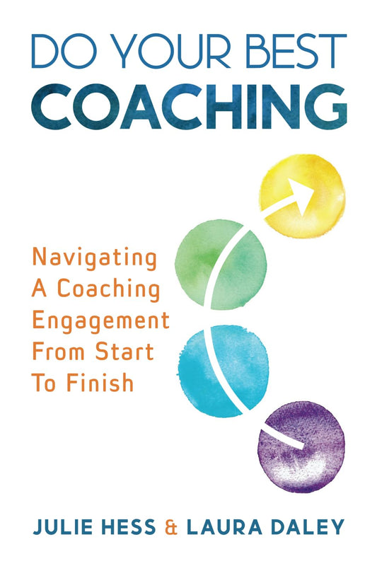 Do Your Best Coaching: Navigating A Coaching Engagement From Start To Finish - 3335