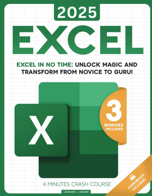 Excel: The most updated bible to master Microsoft Excel from scratch in less than 7 minutes a day | Discover all the features & formulas with step-by-step tutorials - 9866