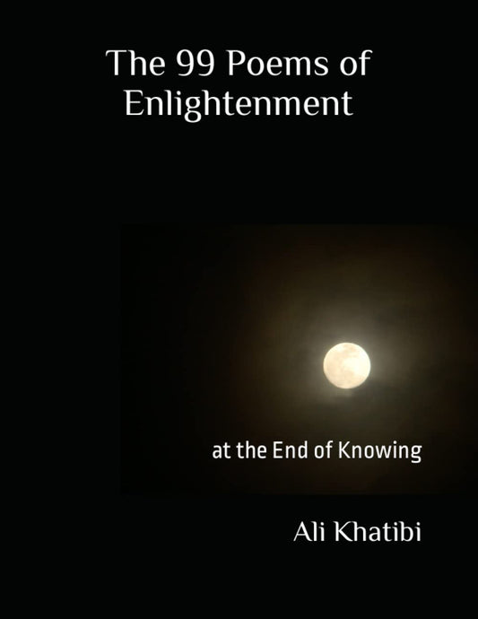 The 99 Poems of Enlightenment: at the End of Knowing - 261
