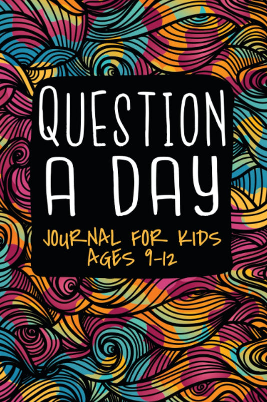 Question a Day Journal for Kids ages 9-12: A One-Year Q&A Self-Discovery Workbook for Children with 365 Daily Questions to Explore Everything That Makes Them Awesome
