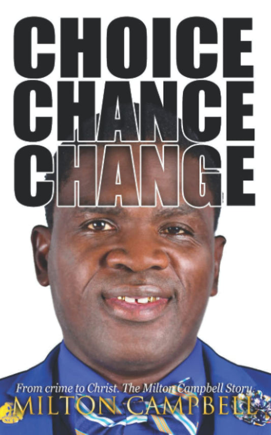 Choice, Chance, Change: From Crime to Christ. The Milton Campbell Story. - 5499