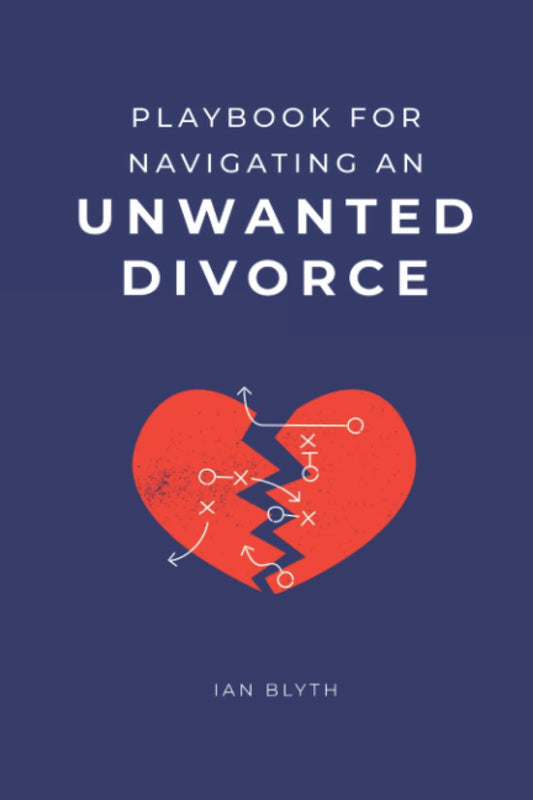 Playbook for Navigating an Unwanted Divorce - 4760