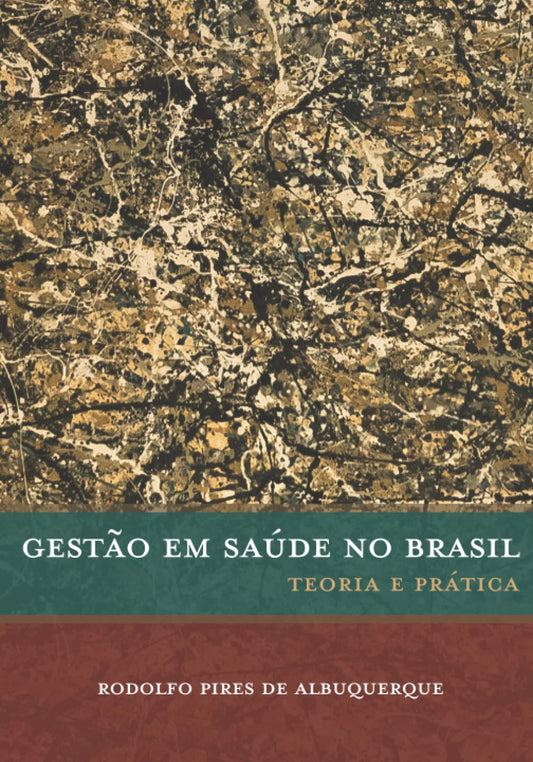 Gestão em Saúde no Brasil: Teoria e Prática (Portuguese Edition) - 1230
