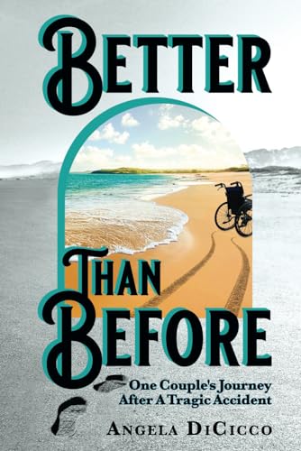 Better Than Before: One Couple's Journey After a Tragic Accident