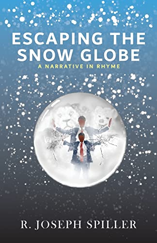 Escaping the Snow Globe: A Narrative in Rhyme