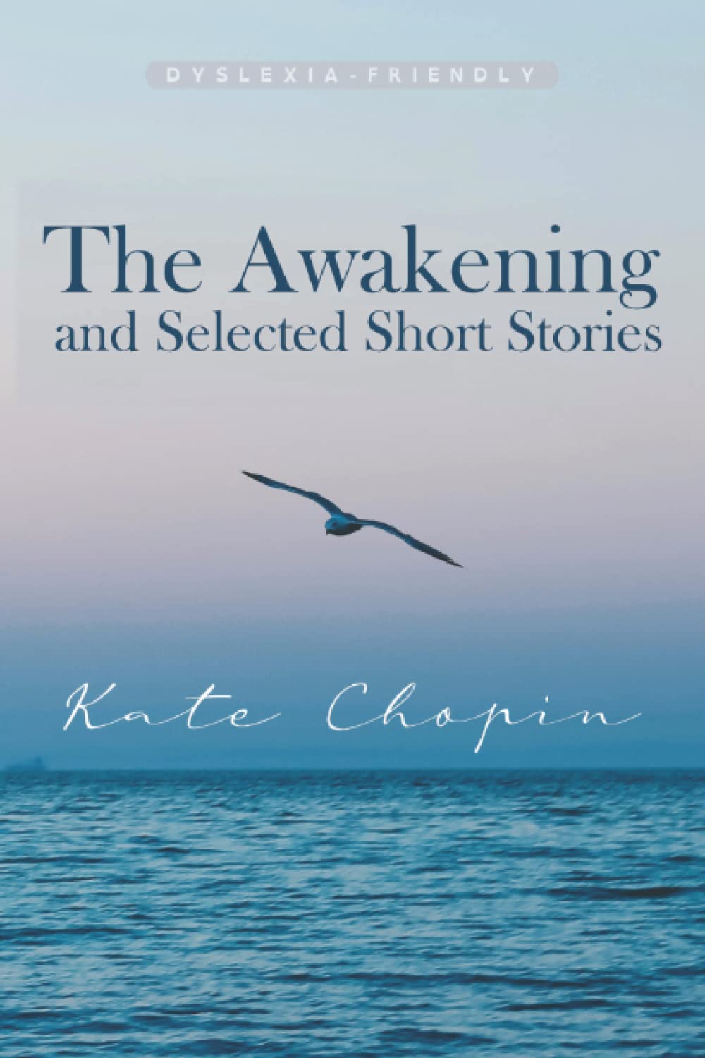 The Awakening (Dyslexia-Friendly edition): and Selected Short Stories