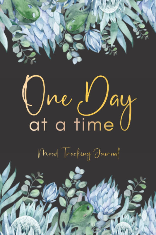 One Day At A Time: Mood Tracking Journal: Daily Wellness and Mental Health Prompt Journal, Diary & Tracker for Women and Teens - 1803